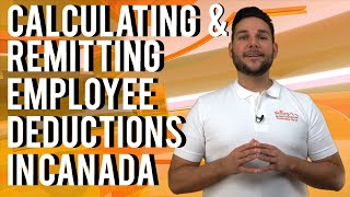 Calculating and Remitting Employee Deductions in Canada