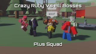 Crazy Ruby/Plus Squad Vs All Bosses A Bizarre Day