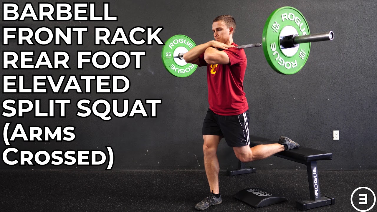 Barbell Front Rack Rear Foot Elevated Split Squat (Arms Crossed) - YouTube