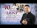 40 DAYS REFLECTION INTO LENT  DAY 24  Conversion from Pharisaism