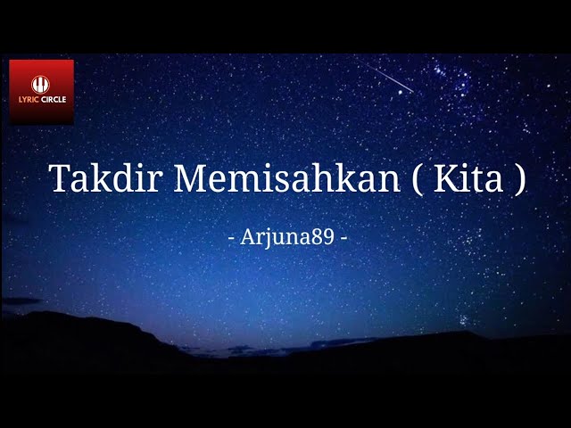 Takdir Memisahkan (kita) - Arjuna 89 | Lirik Lagu | Lagu terbaru class=