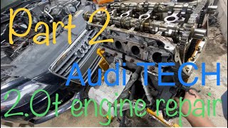 2.0t Engine Failure Common Problems Oil consumption rebuild Audi VW a4 a5 q5 a6 timing repair part 2 Guide