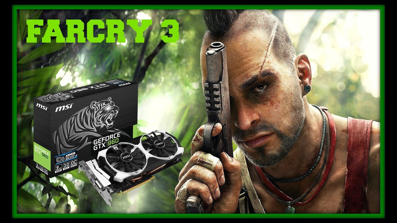 GTX 960 | FX-6350 Far Cry 3 (1080p60FPS)