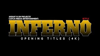 Inferno Opening Les 4K