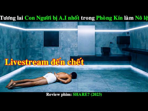 Tương lai Con Người bị nhốt trong Phòng Kín làm một Streamer 24 tiếng ...