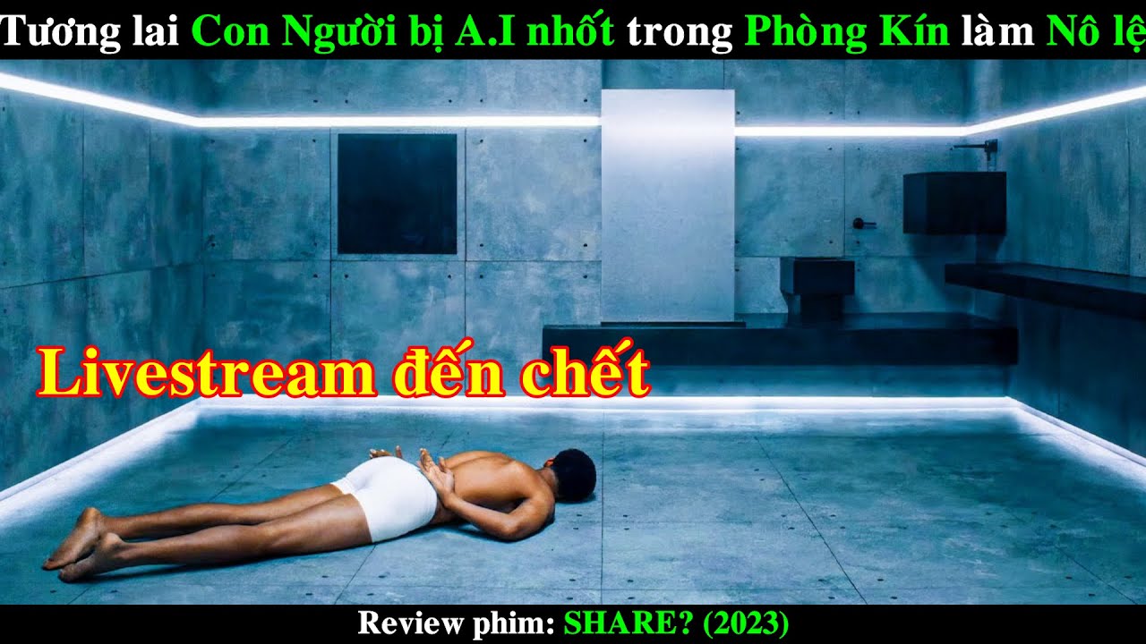 ⁣Tương lai Con Người bị nhốt trong Phòng Kín làm một Streamer 24 tiếng | REVIEW PHIM SHARE? 2023