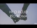 Río Roma - Hilo Rojo (Letra)