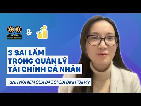 Video 3 SAI LẦM QUẢN LÝ TÀI CHÍNH CÁ NHÂN | DR. CHRISTINA... - youtube