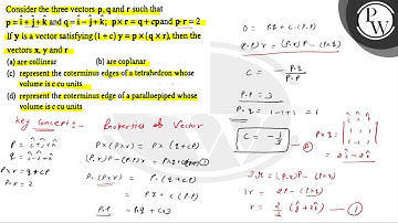 Consider the three vectors \( \mathbf{p}, \mathbf{q} \) and \( \mat...