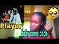 Player_baby come back (reaction)