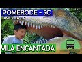 VILA DOS DINOSSAUROS em POMERODE, SC - VNE EP 07 VILA ENCANTADA