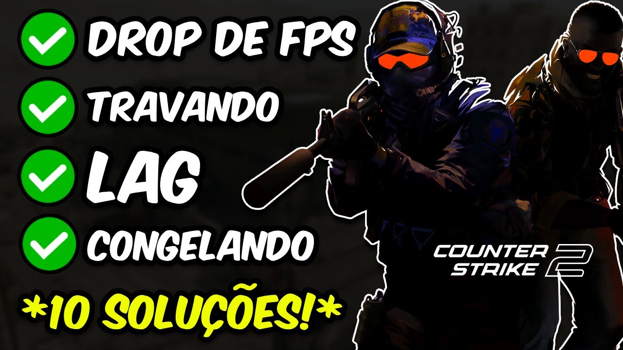 Como Resolver DROP DE FPS no Counter-Strike 2 | Lag, Congelamentos e ...