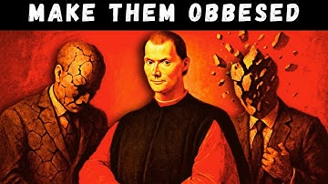 How to Make Anyone Obsessed With You – Machiavelli | The Psychology of Power & Obsession