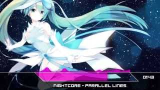 [Nightcore] - Parallel Lines | THANKS FOR 500 SUBS