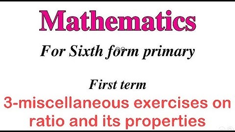 3 miscellaneous exercises on ratio and its properties