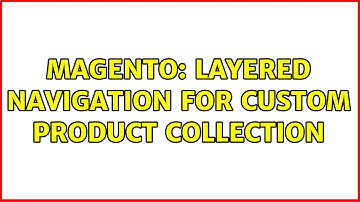 Magento: Layered navigation for custom product collection