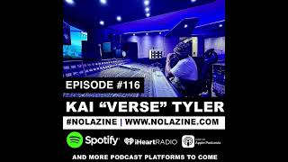 KAI "VERSE" TYLER: NOLAZINE PODCAST EPISODE 116