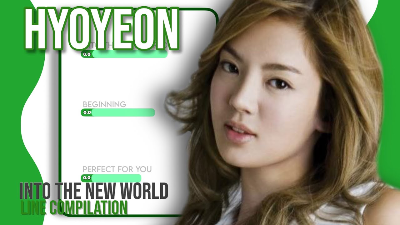 Girls’ Generation HYOYEON 효연 — ‘Into the New World’ Single Line Compilation