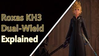 KH3 Roxas Dual Wielding Explained | KH Explained