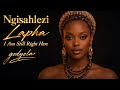 Ngisahlezi Lapha I Am Still Right Here 
