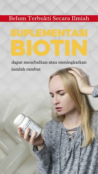 Apa Benar Biotin Bikin Rambut Jadi Tebal?
