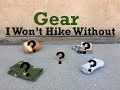 Gear I Won't Hike Without