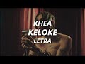 KHEA - KELOKE 💔| LETRA