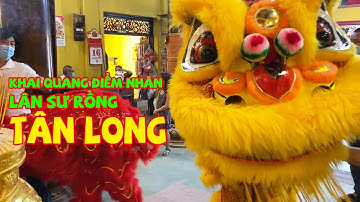 Múa Lân 2022 | Khai Quang Điểm Nhãn Lân Sư Rồng Tân Long Đường | Cúng Chùa Ông Bình Dương