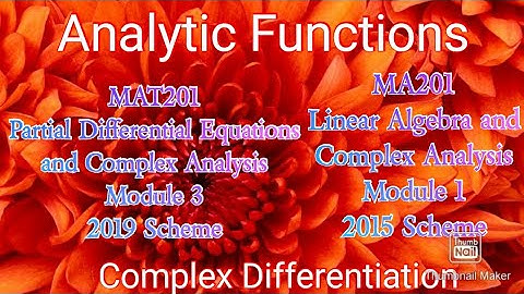 Analytic Functions/KTU S3 Maths/  MAT 201/PDECA/Module 3/Complex Differentiation