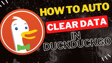How to Auto Clear Data in DuckDuckGo on Exit