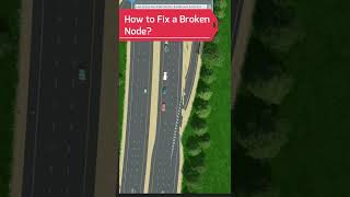 How to fix broken nodes - cities skylines