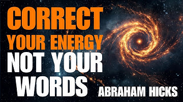 The Universe Listens To Your Energy Not Your Words - Abraham Hicks