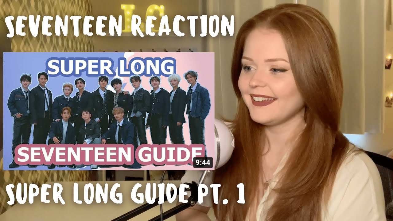 Reaction to SUPER LONG SEVENTEEN GUIDE 2022 - Part 1: Intro & Hip Hop Team!