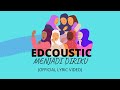 EDCOUSTIC - MENJADI DIRIKU (OFFICIAL LYRIC VIDEO)