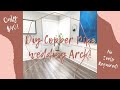 DIY Wedding Arch - Copper Pipe Wedding Arch - NO TOOLS REQUIRED!