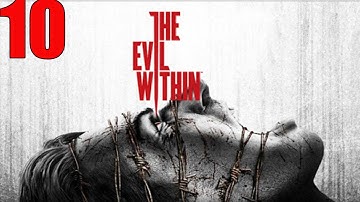 The Evil Within - Walkthrough Gameplay - Part 10