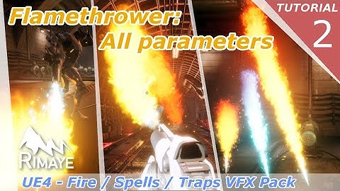 UE4 - Fire / Spells / Traps VFX Pack [ Tutorial 02] :  : Flamethrower: All Parameters [NIAGARA]