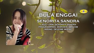 Bula Enggai - Senorita Sandra (Official Audio)