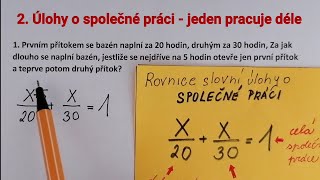 2. Slovní úlohy o společné práci - jeden pracuje déle, společná práce