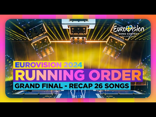 Eurovision 2024 - Grand Final - Official Running Order - Recap Of All The Songs class=