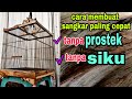 Tehnik membuat sangkar burung paling cepat  the fastest birdcage tecnique