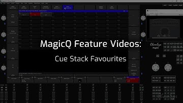MagicQ Feature Videos: Cue Stack Favourites