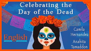 📖 🌺💀 ENGLISH: Celebrating the Day of the Dead By Camila Hernandez &amp; Anahita Tamaddon READ ALOUD