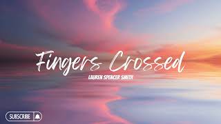 Lauren Spencer - Smith - Fingers Crossed (8D Effect)