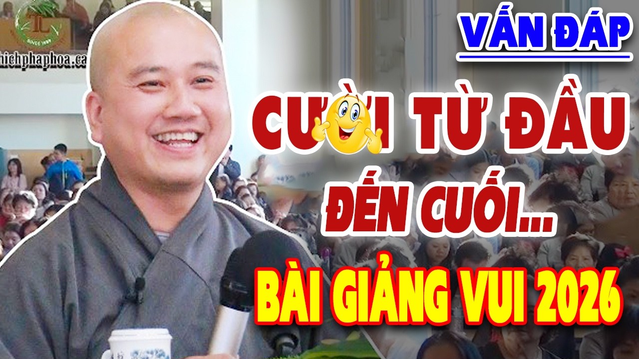 Vấn Đáp Câu Hỏi Hay ''CƯỜI TỪ ĐẦU ĐẾN CUỐI'' Bài Giảng Vui 2026 - Thầy Thích Pháp Hòa #NEW