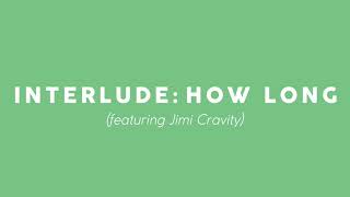 Guvna B (Featuring Jimi Cravity) - Interlude: How Long [#HAMFW]