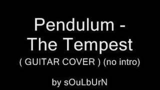 Pendulum - The Tempest ( guitar cover )
