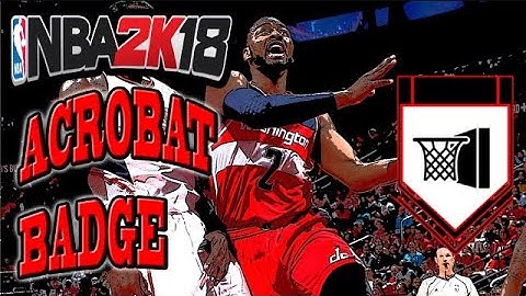 How To Get Acrobat Badge Fastest and easiest Method 1️⃣0️⃣0️⃣ |NBA2K18|