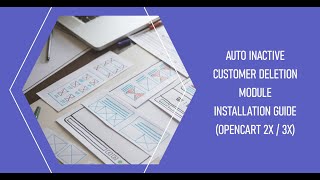Auto Inactive Customer Deletion Module Installation Guide | OpenCart 2x and 3x | Version 1.0.0