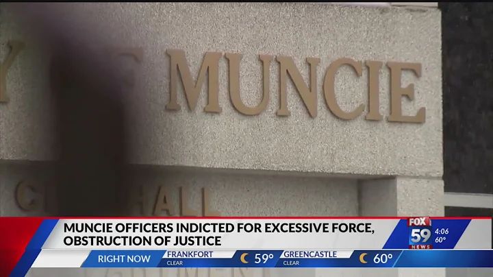 Muncie police officers indicted on excessive force, obstruction of justice
